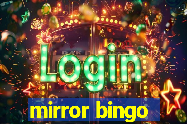 mirror bingo